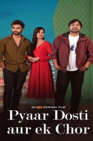 Pyaar, Dosti Aur Ek Chor (2024) Hindi Dubbed HDRip 480p, 720p & 1080p GDrive