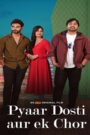 Pyaar, Dosti Aur Ek Chor (2024) Hindi Dubbed HDRip 480p, 720p & 1080p GDrive